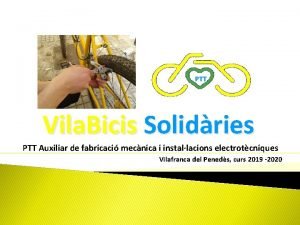 PTT Vila Bicis Solidries PTT Auxiliar de fabricaci