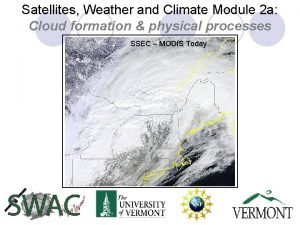 Satellites Weather and Climate Module 2 a Cloud