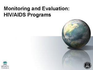 Monitoring and Evaluation HIVAIDS Programs 1 Learning Objectives