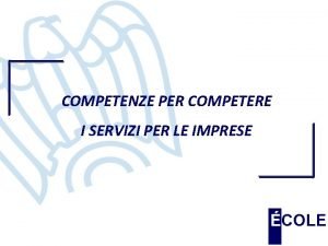 COMPETENZE PER COMPETERE I SERVIZI PER LE IMPRESE