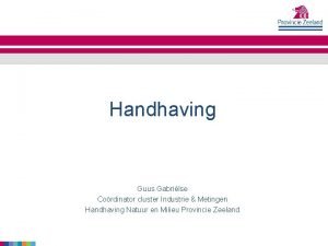 Handhaving Guus Gabrilse Cordinator cluster Industrie Metingen Handhaving