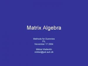 Matrix algebra for dummies