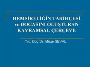 HEMRELN TARHES ve DOASINI OLUTURAN KAVRAMSAL EREVE Yrd