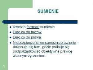 SUMIENIE l l 1 Kwestia formacji sumienia Bd