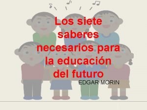 Los siete saberes necesarios para la educacin del