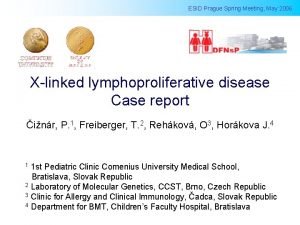 ESID Prague Spring Meeting May 2006 Xlinked lymphoproliferative