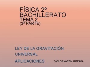 FSICA 2 BACHILLERATO TEMA 2 3 PARTE LEY