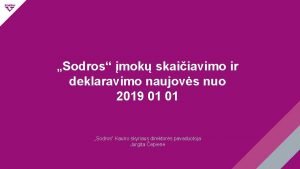 Sodros mok skaiiavimo ir deklaravimo naujovs nuo 2019