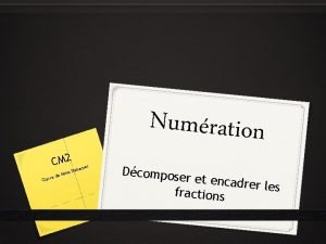 Comment encadrer une fraction