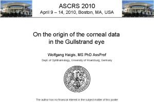 ASCRS 2010 April 9 14 2010 Boston MA