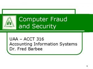 Computer Fraud and Security UAA ACCT 316 Accounting
