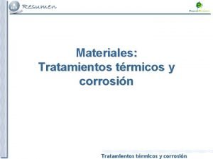 Materiales Tratamientos trmicos y corrosin 1 Tratamientos trmicos