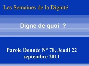 Les Semaines de la Dignit Digne de quoi