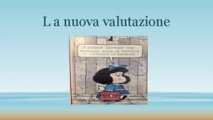 L a nuova valutazione Riferimenti normativi DLGS 622017