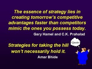 The essence of strategy is