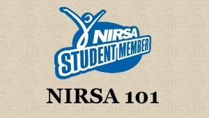 NIRSA 101 NIRSA Leaders in Collegiate Recreation Who