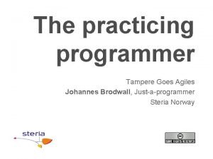 The practicing programmer Tampere Goes Agiles Johannes Brodwall