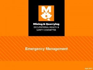 Emergency Management April 2017 The Mining and Quarrying