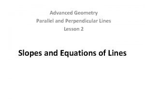 Lesson 2-4 slopes of parallel and perpendicular lines