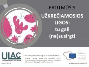 PROTMIS UKREIAMOSIOS LIGOS tu gali nesusirgti 1 klausimas