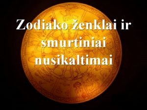 Zodiako enklai ir smurtiniai nusikaltimai Tikslas Nustatyti ar