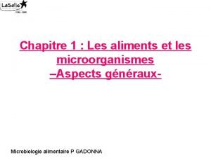 Chapitre 1 Les aliments et les microorganismes Aspects