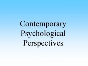 Contemporary perspectives in psychology