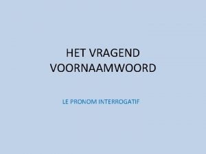 Wat is een vragend voornaamwoord