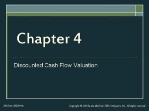 Chapter 4 Discounted Cash Flow Valuation Mc GrawHillIrwin