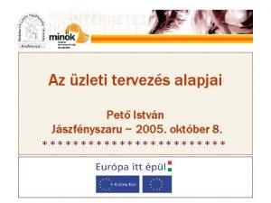 Az zleti tervezs alapjai Pet Istvn Jszfnyszaru 2005