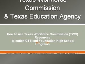 Texas Workforce Commission Texas Education Agency How to