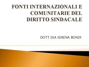 FONTI INTERNAZIONALI E COMUNITARIE DEL DIRITTO SINDACALE DOTT