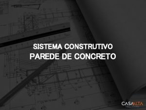 SISTEMA CONSTRUTIVO PAREDE DE CONCRETO PROGRAMA MINHA CASA