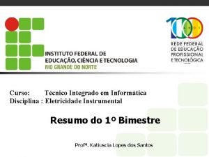 Curso Tcnico Integrado em Informtica Disciplina Eletricidade Instrumental