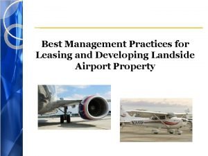 Best Management Practices for Leasing and Developing Landside