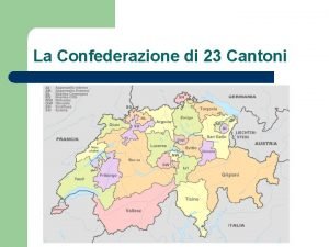 La Confederazione di 23 Cantoni Alle origini l