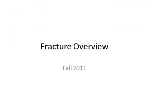 Fracture Overview Fall 2011 Rectangular Plate with Hole