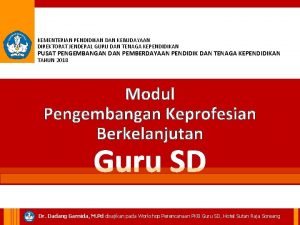 KEMENTERIAN PENDIDIKAN DAN KEBUDAYAAN DIREKTORAT JENDERAL GURU DAN