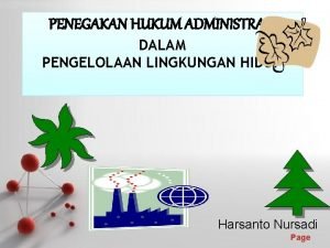 PENEGAKAN HUKUM ADMINISTRASI DALAM PENGELOLAAN LINGKUNGAN HIDUP Powerpoint