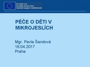 PE O DTI V MIKROJESLCH Mgr Pavla andov