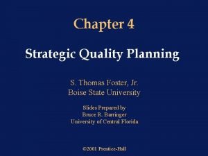 Chapter 4 Strategic Quality Planning S Thomas Foster