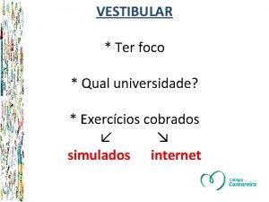 VESTIBULAR Ter foco Qual universidade Exerccios cobrados simulados