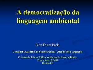 A democratizao da linguagem ambiental Ivan Dutra Faria