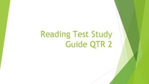 Reading Test Study Guide QTR 2 The test