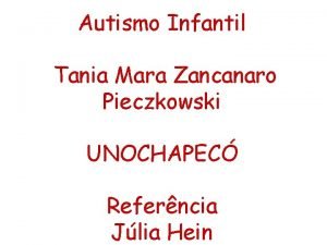 Autismo Infantil Tania Mara Zancanaro Pieczkowski UNOCHAPEC Referncia