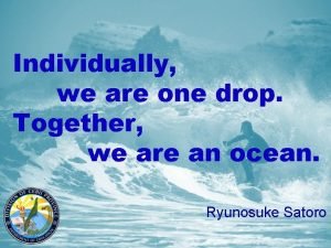 Individually we are one drop