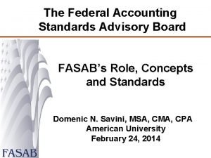 The Federal Accounting Standards Advisory Board FASABs Role