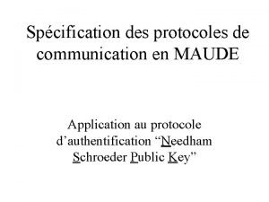 Spcification des protocoles de communication en MAUDE Application