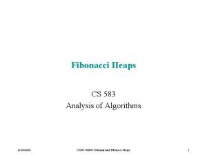 Fibonacci Heaps CS 583 Analysis of Algorithms 11262020