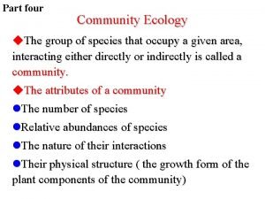 Part four Community Ecology u The group of